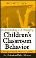 Sam Goldstein: Understanding and Managing Children's Classroom Behavior: Creating Sustainable, Resilient Classrooms