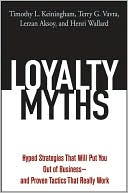 Book cover image of Loyalty Myths: Hyped Strategies That Will Put You Out of Business and Proven Tactics That Really Work by Timothy L. Keiningham