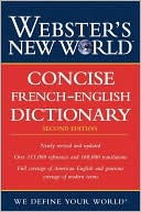 Book cover image of Webster's New World Concise French English Dictionary by Chambers Harrap Ltd.