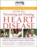 American Medical Association: American Medical Association Guide to Preventing and Treating Heart Disease: Essential Information You and Your Family Need to Know about Having a Healthy Heart