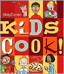Betty Crocker Editors: Betty Crocker's Kids Cook!