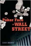Aaron Brown: The Poker Face of Wall Street
