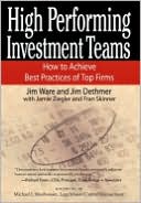 Book cover image of High Performing Investment Teams: How to Achieve Best Practices of Top Firms by Fran Skinner
