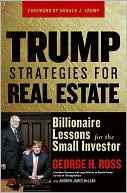 Book cover image of Trump Strategies for Real Estate: Billionaire Lessons for the Small Investor by George H. Ross