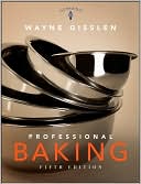 Book cover image of Professional Baking by Wayne Gisslen