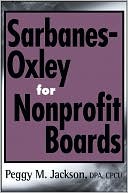 Book cover image of Sarbanes-Oxley for Nonprofit Boards by Peggy M. Jackson