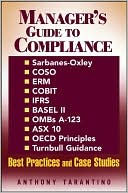 Anthony Tarantino: Compliance Guidebook: Sarbanes-Oxley, COSO ERM, IFRS, BASEL II, OMBs A-123, Best Practices, and Case Studies