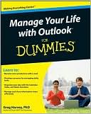 Greg Harvey PhD: Manage Your Life with Outlook For Dummies