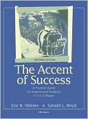 Eric B. Shiraev: The Accent of Success: A Practical Guide for International Students in U. S. Colleges