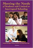 Book cover image of Meeting the Needs of Students with Limited or Interrupted Schooling: A Guide for Educators by Andrea DeCapua