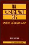 Rudolph Fisher: The Conjure-Man Dies: A Mystery Tale of Dark Harlem