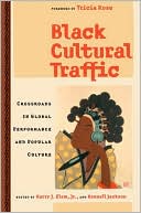 Harry Justin Elam Jr.: Black Cultural Traffic: Crossroads in Global Performance and Popular Culture