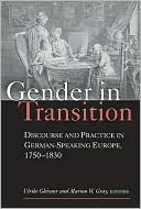 Marion Gray: Gender in Transition: Discourse and Practice in German-Speaking Europe 1750-1830