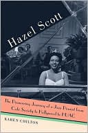 Karen Chilton: Hazel Scott: The Pioneering Journey of a Jazz Pianist, from Cafe Society to Hollywood to HUAC