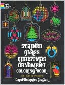 Carol Belanger Grafton: Stained Glass Christmas Ornament Colouring Book