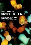 Nikolay Rimsky-Korsakov: Principles of Orchestration: With Musical Examples Drawn from His Own Works