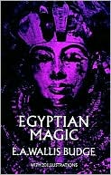 E. A. Wallis Budge: Egyptian Magic