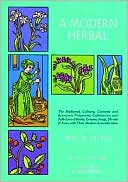 Book cover image of A Modern Herbal: The Medicinal, Culinary, Cosmetic and Economic Properties, Cultivation and Folk Lore of Herbs, Grasses, Fungi Shrubs and Trees With all Their Modern Scientific Uses, Vol. 2 by Maud Grieve