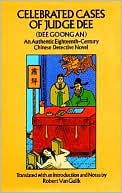 Book cover image of The Celebrated Cases of Judge Dee (Dee Goong An): An Authentic Eighteenth Century Chinese Detective Novel by Robert H. van Gulik