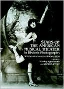 Book cover image of Stars of the American Musical Theater in Historic Photographs: 361 Portraits from the 1860s to 1950 by Stanley Appelbaum