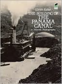 Book cover image of The Building of the Panama Canal in Historic Photographs by Ulrich Keller