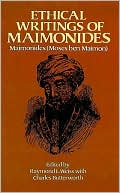 Moses Maimonides: Ethical Writings of Maimonides