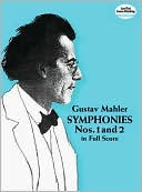 Gustav Mahler: Symphonies Nos. 1 and 2 in Full Score