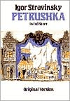 Igor Stravinsky: Petrushka: Original Version in Full Score: (Sheet Music)