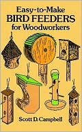 Book cover image of Easy-to-Make Bird Feeders for Woodworkers by Scott D. Campbell