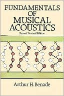 Arthur H. Benade: Fundamentals of Musical Acoustics