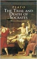 Book cover image of The Trial and Death of Socrates: Four Dialogues by Plato