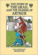 Book cover image of The Story of the Grail and the Passing of Arthur by Howard Pyle