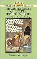 Thornton W. Burgess: The Adventures of Chatterer the Red Squirrel