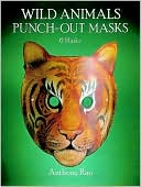 Book cover image of Wild Animals Punch-Out Masks: 6 Masks by Anthony Rao