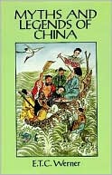 E. T. C. Werner: Myths and Legends of China