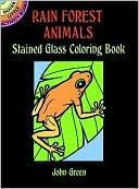 John Green: Rain Forest Animals: Stained Glass Coloring Book