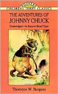 Thornton W. Burgess: The Adventures of Johnny Chuck
