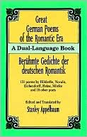 Book cover image of Great German Poems of the Romantic Era/Beruhmte Gedichte der deutschen Romantik: 131 poems by Holderlin, Novalis, Eichendorff, Heine, Morike and 18 other poets by Stanley Appelbaum