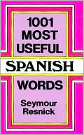 Book cover image of 1001 Most Useful Spanish Words by Seymour Resnick
