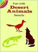 Book cover image of Fun with Desert Animals Stencils by Paul E. Kennedy