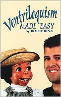 Kolby King: Ventriloquism Made Easy