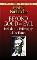 Book cover image of Beyond Good and Evil: Prelude to a Philosophy for the Future by Friedrich Nietzsche