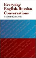 Book cover image of Everyday English-Russian Conversations: Two Volumes Bound as One by Leonid Kossman