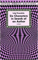 Luigi Pirandello: Six Characters in Search of an Author