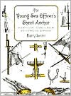 Book cover image of The Young Sea Officer's Sheet Anchor: Or a Key to the Leading of Rigging and to Practical Seamanship by Darcy Lever