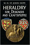 W.H. St. John Hope: Heraldry for Designers and Craftspeople