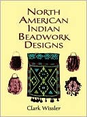 Clark Wissler: North American Indian Beadwork Designs