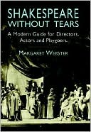 Margaret Webster: Shakespeare Without Tears