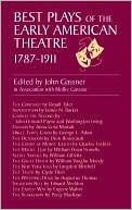 John Gassner: Best Plays of the Early American Theatre, 1787-1911