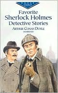 Arthur Conan Doyle: Favorite Sherlock Holmes Detective Stories